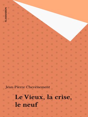 cover image of Le Vieux, la crise, le neuf